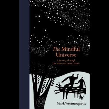 'The Mindful Universe' by Mark Westmoquette